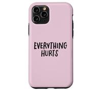 Everything Hurts Funny Fitness Workout Lifting per uomini e donne Custodia per iPhone 11 Pro