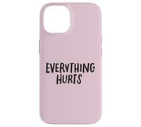 Everything Hurts Funny Fitness Workout Lifting per uomini e donne Custodia per iPhone 14