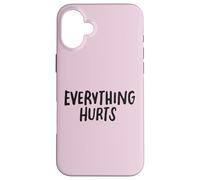 Everything Hurts Funny Fitness Workout Lifting per uomini e donne Custodia per iPhone 16 Plus
