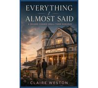 EVERYTHING I ALMOST SAID: A Novel