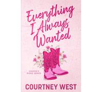 Everything I Always Wanted: A small-town, second chance, found family romantic suspense: 1