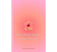 Everything I desire comes my way: Daily journal with affirmations for self-love and motivation