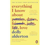 EVERYTHING I KNOW ABOUT LOVE - ALDERTON DOLLY - PENGUIN BOOKS