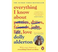 EVERYTHING I KNOW ABOUT LOVE - ALDERTON DOLLY - PENGUIN BOOKS