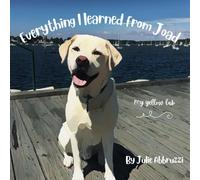 Everything I learned from Joad: My Yellow Lab