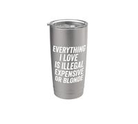 Everything I Love Is Illegal Expensive Or Blonde Funny Bicchiere termico in acciaio inox doppia parete