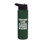 Everything I Love Is Illegal Expensive Or Blonde Funny Stainless Steel Insulated Water Bottle