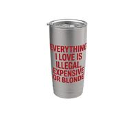 Everything I Love Is Illegal Expensive Or Blonde Uomini Bicchiere termico in acciaio inox doppia parete