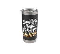 Everything I Love Is Illegal Expensive Or Latina Uomini Bicchiere termico in acciaio inox doppia parete