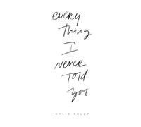 Everything I Never Told You: Poems