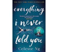 Everything I Never Told You: the unforgettable international bestseller