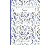 Everything I Want To Remember Tomorrow: Floral Lined Notebook for Memories, Daily Reflections, and Personal Thoughts - Aesthetic Wildflower Journal Gift for Mothers, Grandmothers, and Sisters