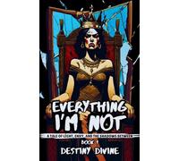 Everything I'm Not: A Tale of Light, Envy, and the Shadows Between