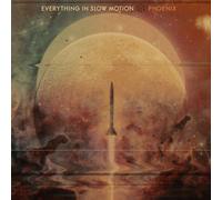 Everything In Slow Motion - Phoenix
