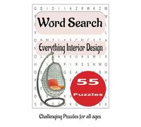 Everything Interior Design Word Search Puzzle Book: A Word Search Puzzle Book for Everyone: Explore the World of Interior Design in Easy-to-Read ... 6x9 inches, 71 pages, 55 Engaging Puzzles