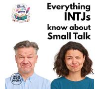 Everything INTJs Know About Small Talk: A Funny Blank Notebook for the Quietly Judgemental