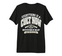 Everything Is A Cult Now Sarcastic Witty Vintage Maglietta Premium