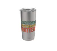 Everything Is Better With Butter Bicchiere termico in acciaio inox doppia parete