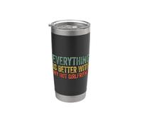 Everything Is Better With My Hot Girlfriend Bicchiere termico in acciaio inox doppia parete