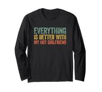 Everything Is Better with My Hot Girlfriend Maglia a Manica