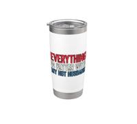 Everything Is Better With My Hot Husband Bicchiere termico in acciaio inox doppia parete
