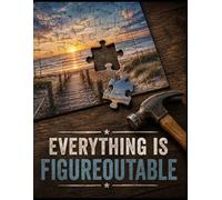 Everything is Figureoutable: 100 Page Lined Notebook