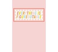 Everything Is Figureoutable Lined Journal Notebook
