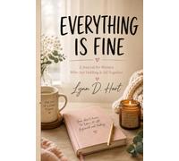 Everything Is Fine: A Journal for Women Who Are Holding It All Together