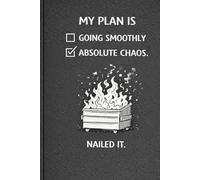 Everything Is Fine: Absolute Chaos: A Funny Productivity Notebook for When Plans Fail, Life Happens & Everything Is Slightly on Fire