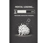 Everything Is Fine: Mental Loading…: A Funny Overthinking Notebook for Busy Minds, Intrusive Thoughts & Endless Brain Loops