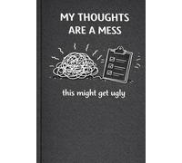Everything Is Fine: My Thoughts Are a Mess: A Funny Overthinking Notebook for Brain Dumps, Chaos & Trying to Make Sense of It All
