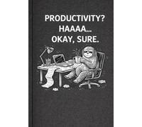 Everything Is Fine: Productivity? Okay, Sure.: A Funny Lazy Productivity Notebook for Procrastinators, Coffee Lovers & Doing Your Best (Eventually)