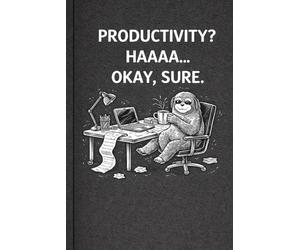 Everything Is Fine: Productivity? Okay, Sure.: A Funny Lazy Productivity Notebook for Procrastinators, Coffee Lovers & Doing Your Best (Eventually)