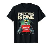 Everything Is Fine System Error Uomo Robot Distopia Maglietta