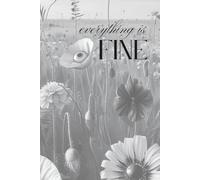 Everything is FINE: The flowers are always watching...