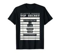 Everything Is Fine Trust Your Government Funny Men redacted Maglietta
