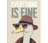 " EVERYTHING IS FINE ! ", Writing Journal : 90 GSM, Paperback