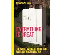 Everything Is Great: Highlights from the Best Country in the World - Nocontextbrits