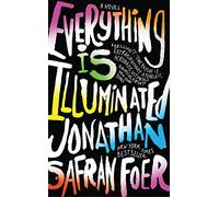 Everything Is Illuminated: A Novel