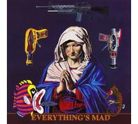 Everything Is Mad