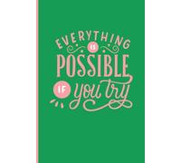Everything Is Possible: Lined Notebook