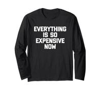 Everything Is So Expensive Now -Fun Saying Sarcastico novità Maglia a Manica