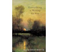 Everything Is Waiting for You