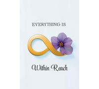 Everything Is Within Reach: A Daily Lined Notebook for Goal Setting, Gratitude, and Positive Intentions