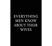 Everything Men Know About Their Wives