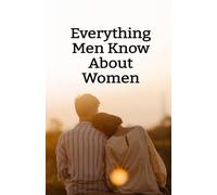 Everything Men Know About Women