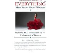 Everything Men Know About Women: Provides All the Essentials to Understand a Woman: Volume 1
