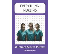 Everything Nursing: 55 Relaxing Word Search Puzzles for Nurses and Healthcare Professionals