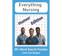 Everything Nursing: Humor Edition: 55 Funny and Relaxing Nursing Word Search Puzzles for Nurses and Healthcare Professionals