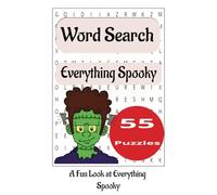 Everything Spooky Word Search Puzzle Book: A Word Search Puzzle Book for Everyone: Explore the World of Everything Spooky in Easy-to-Read Print. ... 6x9 inches, 71 pages, 55 Engaging Puzzles